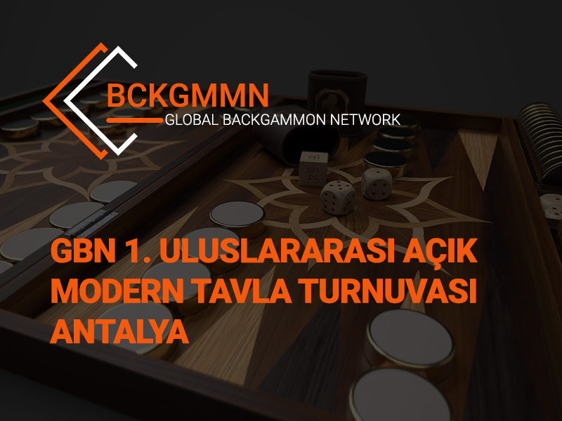 GBN 1. Uluslararası Açık Modern Tavla Turnuvası